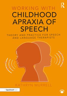 Front cover_Working with Childhood Apraxia of Speech