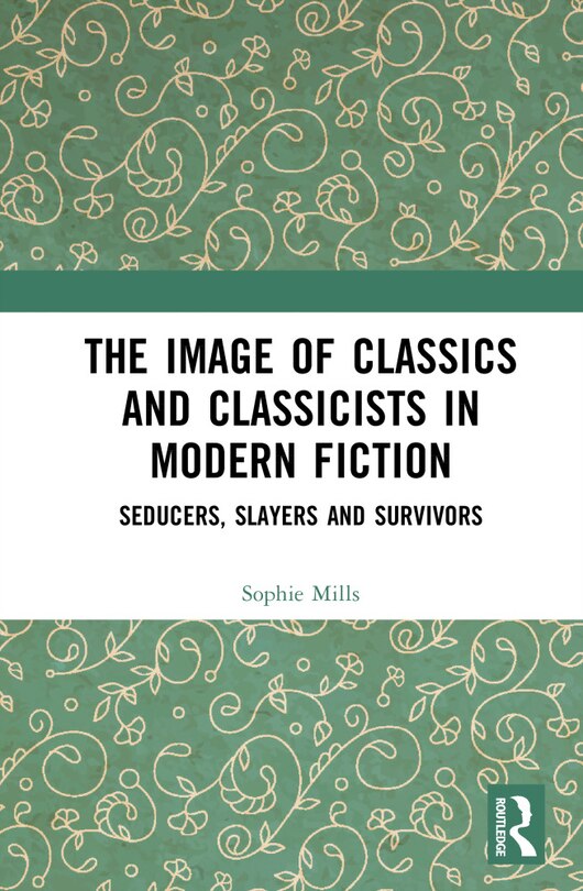 Couverture_The Image of Classics and Classicists in Modern Fiction