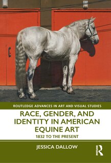 Couverture_Race, Gender, and Identity in American Equine Art