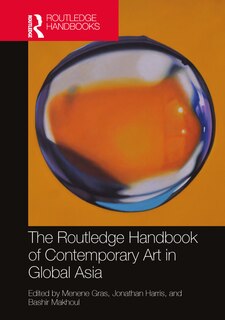 Front cover_The Routledge Handbook of Contemporary Art in Global Asia