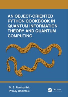 Front cover_An Object-Oriented Python Cookbook in Quantum Information Theory and Quantum Computing