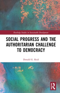 Front cover_Social Progress And The Authoritarian Challenge To Democracy