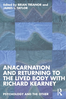 Couverture_Anacarnation and Returning to the Lived Body with Richard Kearney