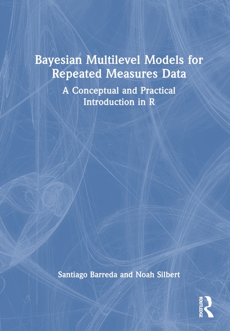Front cover_Bayesian Multilevel Models for Repeated Measures Data