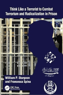 Couverture_Think Like A Terrorist To Combat Terrorism And Radicalization In Prison
