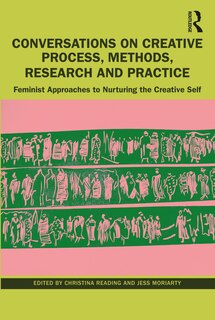 Front cover_Conversations on Creative Process, Methods, Research and Practice