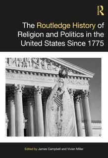 Couverture_The Routledge History of Religion and Politics in the United States Since 1775