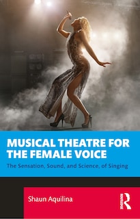 Front cover_Musical Theatre for the Female Voice