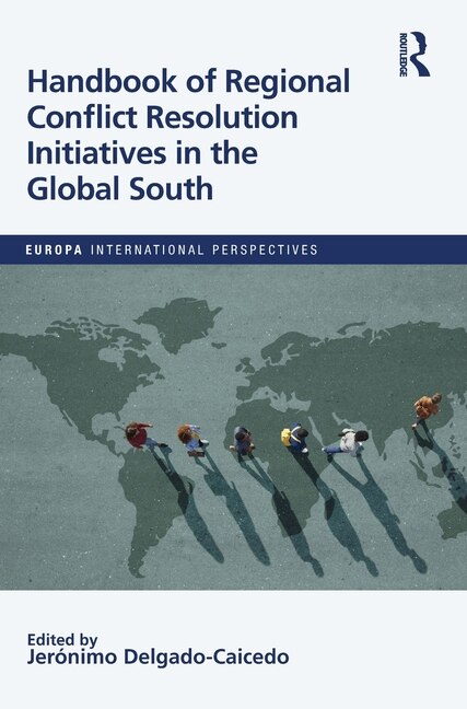 Front cover_Handbook Of Regional Conflict Resolution Initiatives In The Global South