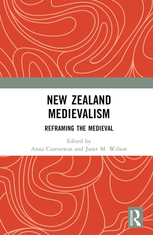 Front cover_New Zealand Medievalism