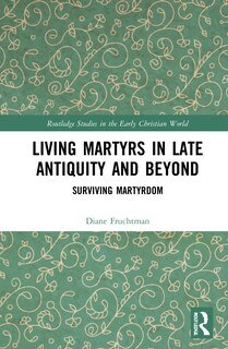 Couverture_Living Martyrs in Late Antiquity and Beyond