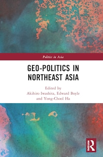 Front cover_Geo-politics In Northeast Asia