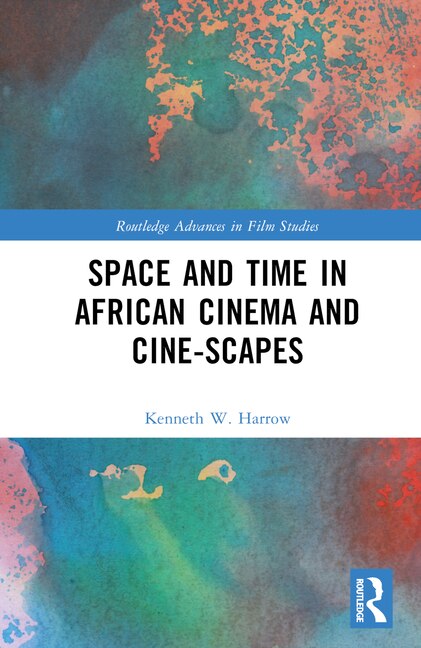 Couverture_Space And Time In African Cinema And Cine-scapes
