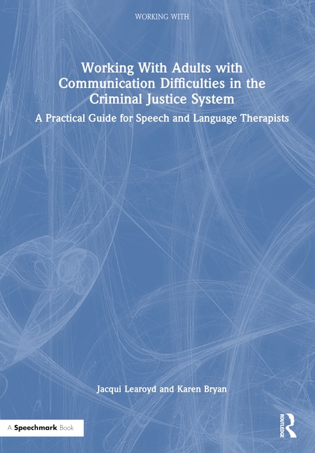 Front cover_Working With Adults with Communication Difficulties in the Criminal Justice System