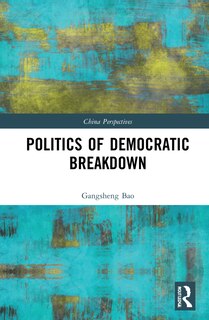 Front cover_Politics Of Democratic Breakdown