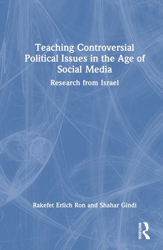 Front cover_Teaching Controversial Political Issues in the Age of Social Media