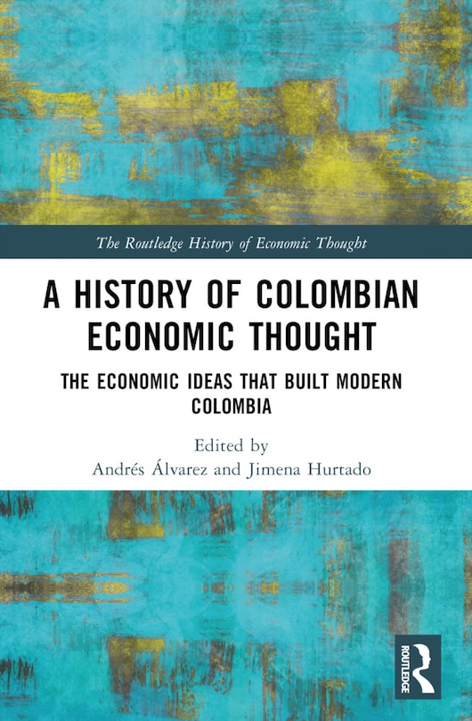Front cover_A History of Colombian Economic Thought