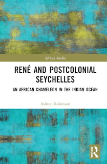 Couverture_Rene and Postcolonial Seychelles