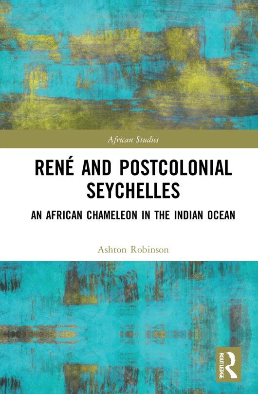 Couverture_Rene and Postcolonial Seychelles