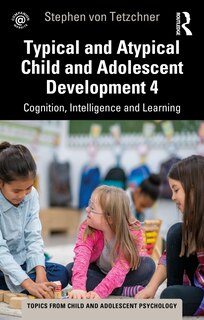 Couverture_Typical and Atypical Child Development 4 Cognition, Intelligence and Learning