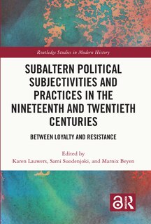 Front cover_Subaltern Political Subjectivities and Practices in the Nineteenth and Twentieth Centuries
