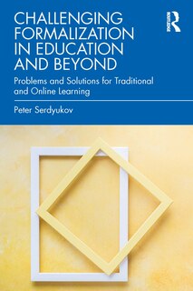 Front cover_Challenging Formalization in Education and Beyond