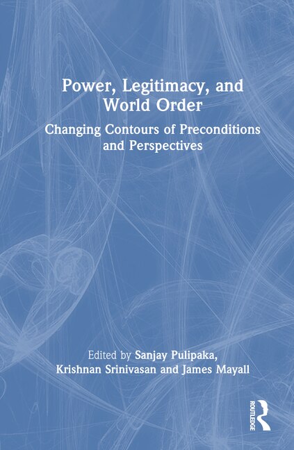 Front cover_Power, Legitimacy, and World Order