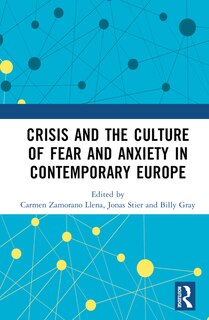 Front cover_Crisis and the Culture of Fear and Anxiety in Contemporary Europe