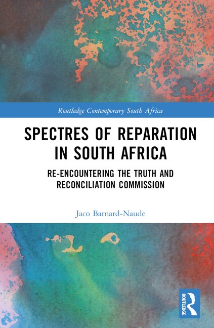 Front cover_Spectres of Reparation in South Africa