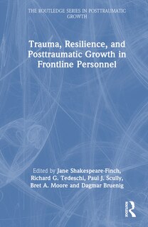 Front cover_Trauma, Resilience, and Posttraumatic Growth in Frontline Personnel