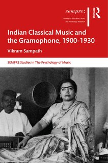 Front cover_Indian Classical Music and the Gramophone, 1900-1930