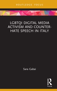 Front cover_LGBTQI Digital Media Activism and Counter-Hate Speech in Italy