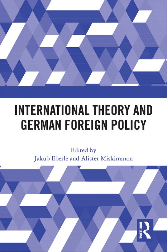 Front cover_International Theory And German Foreign Policy