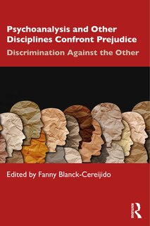 Front cover_Psychoanalysis and Other Disciplines Confront Prejudice