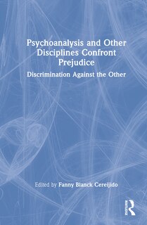 Couverture_Psychoanalysis and Other Disciplines Confront Prejudice