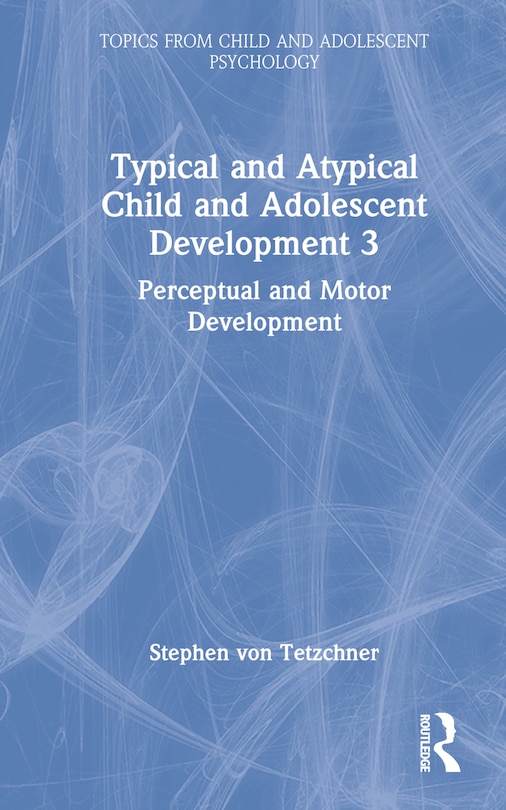 Front cover_Typical and Atypical Child Development 3 Perceptual and Motor Development