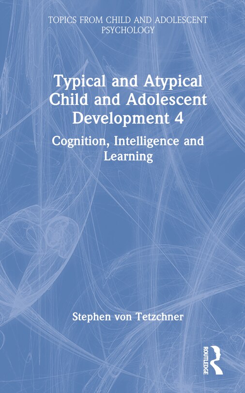Front cover_Typical and Atypical Child Development 4 Cognition, Intelligence and Learning