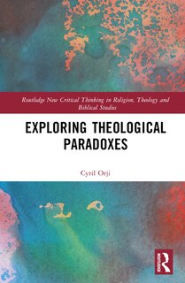 Front cover_Exploring Theological Paradoxes