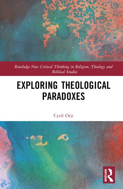 Front cover_Exploring Theological Paradoxes