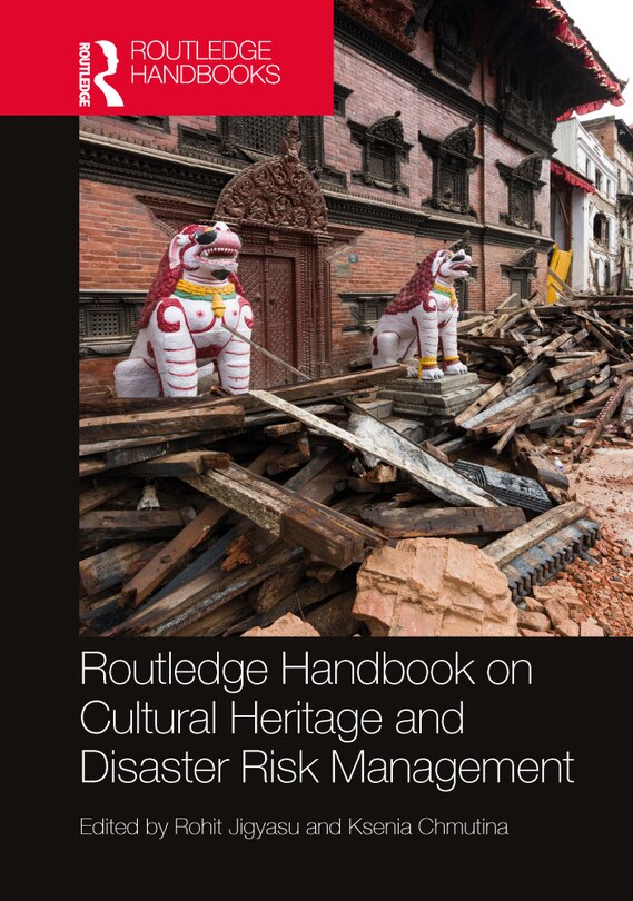 Front cover_Routledge Handbook on Cultural Heritage and Disaster Risk Management