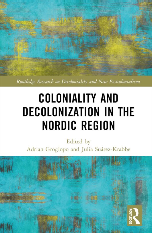Front cover_Coloniality and Decolonisation in the Nordic Region