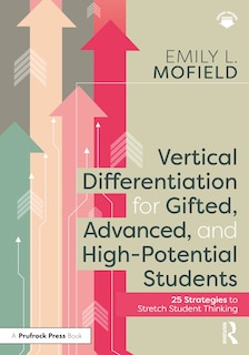Front cover_Vertical Differentiation For Gifted, Advanced, And High-potential Students