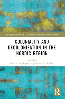 Front cover_Coloniality and Decolonisation in the Nordic Region