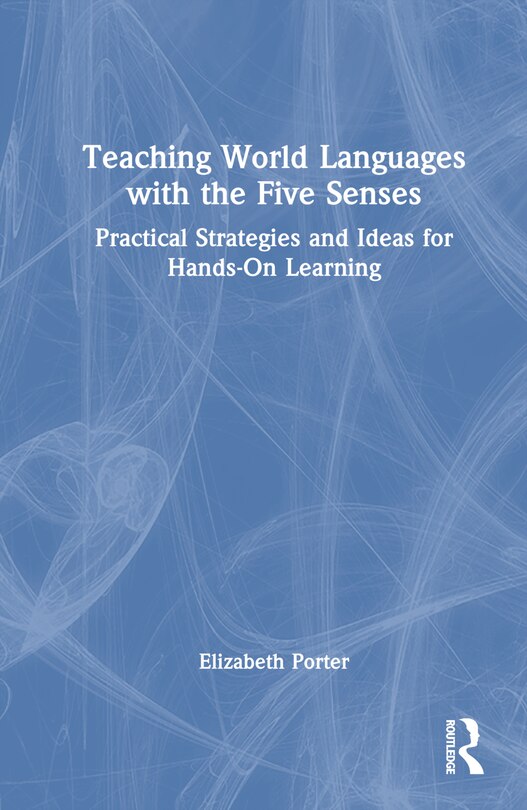 Front cover_Teaching World Languages with the Five Senses