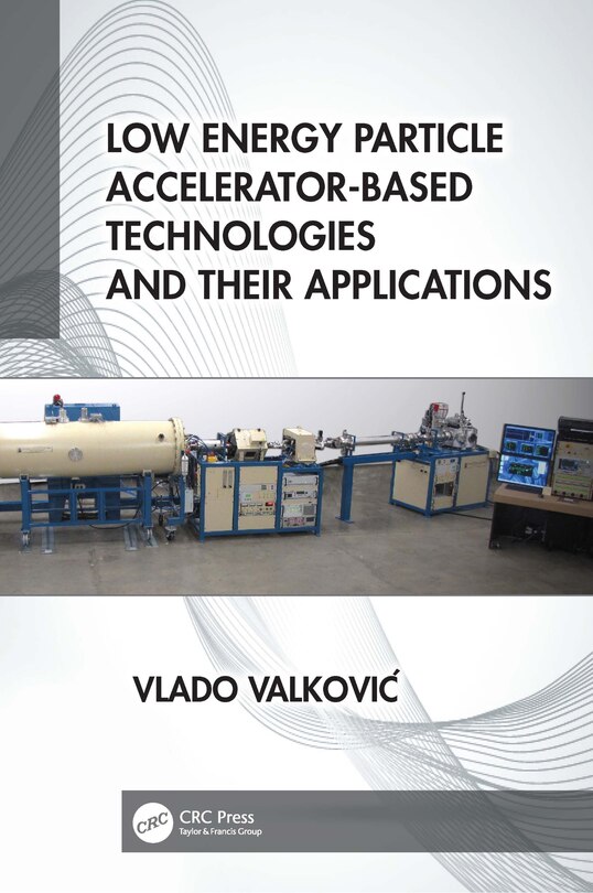 Front cover_Low Energy Particle Accelerator-Based Technologies and Their Applications