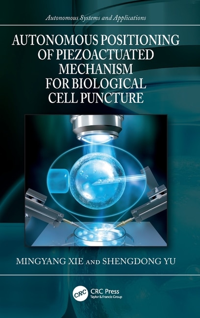 Couverture_Autonomous Positioning of Piezoactuated Mechanism for Biological Cell Puncture