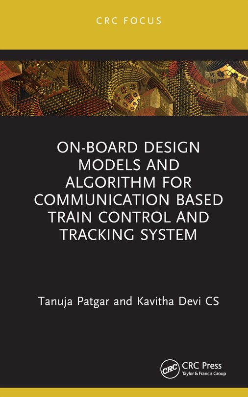 Front cover_On-Board Design Models and Algorithm for Communication Based Train Control and Tracking System