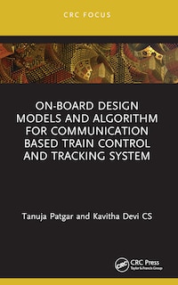 Front cover_On-Board Design Models and Algorithm for Communication Based Train Control and Tracking System