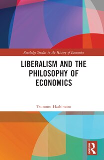 Front cover_Liberalism and the Philosophy of Economics