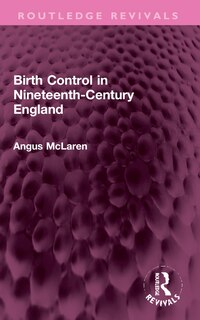 Front cover_Birth Control in Nineteenth-Century England